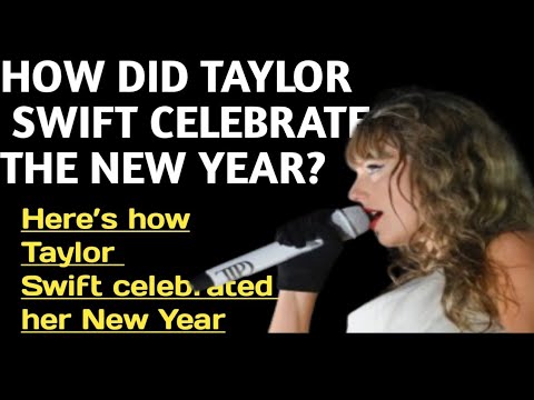 Taylor Swift’s Sparkling New Year’s Eve Celebration: Inside the Glamorous Party | celebworldinsight